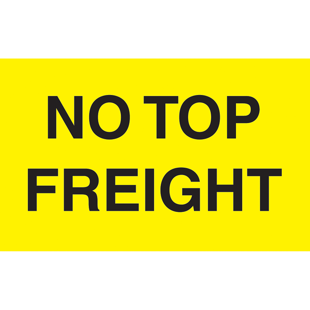 Preprinted Special Handling Labels, DL2741, "No Top Freight", 5in x 3in, Bright Yellow, Roll Of 500