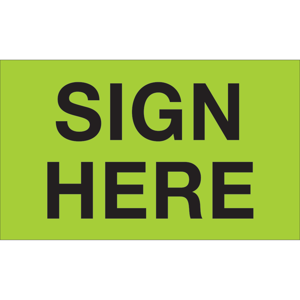 Tape Logic Preprinted Shipping Labels, "Sign Here", Rectangle, DL2811, 3in x 5in, Fluorescent Green, Roll Of 500