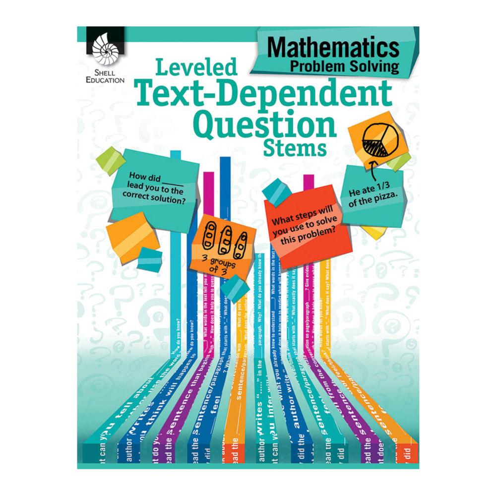 Shell Education Leveled Text-Dependent Question Stems: Mathematics Problem Solving